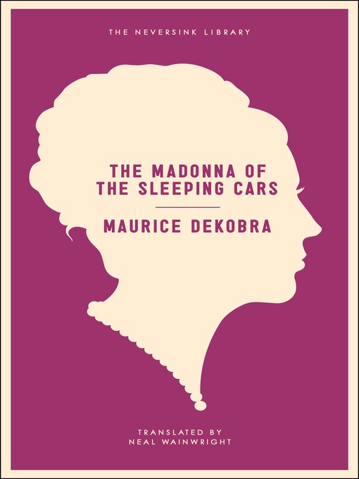 Title details for The Madonna of the Sleeping Cars by Maurice DeKobra - Available